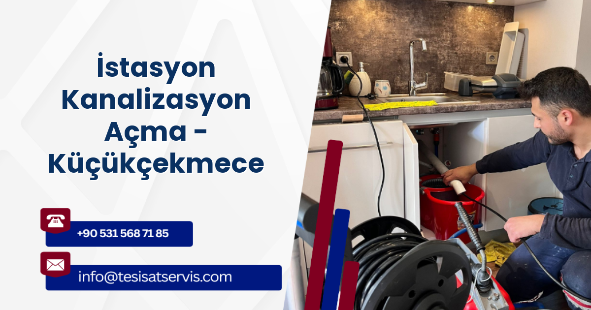 İstasyon Kanalizasyon Açma - Küçükçekmece