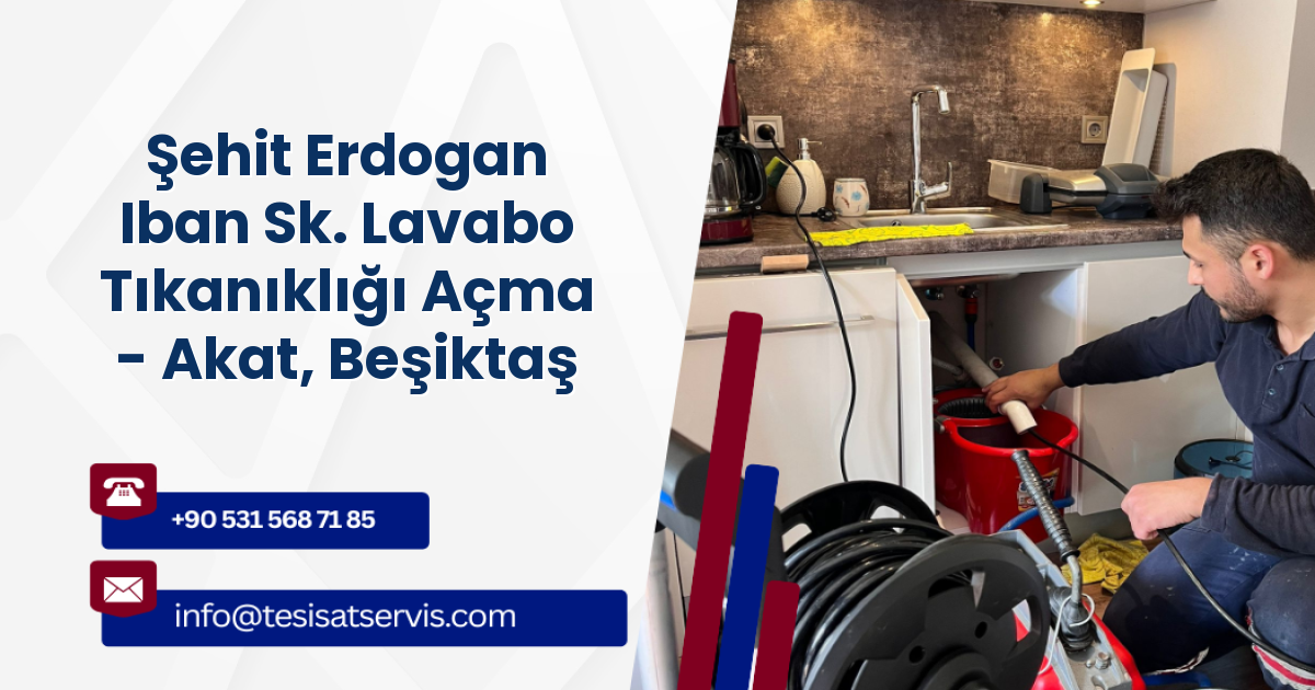 Şehit Erdogan Iban Sk. Lavabo Tıkanıklığı Açma - Akat, Beşiktaş