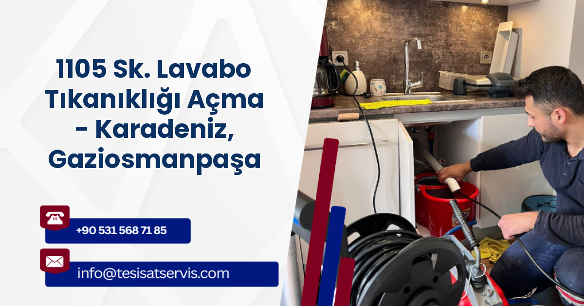 1105 Sk. Lavabo Tıkanıklığı Açma - Karadeniz, Gaziosmanpaşa