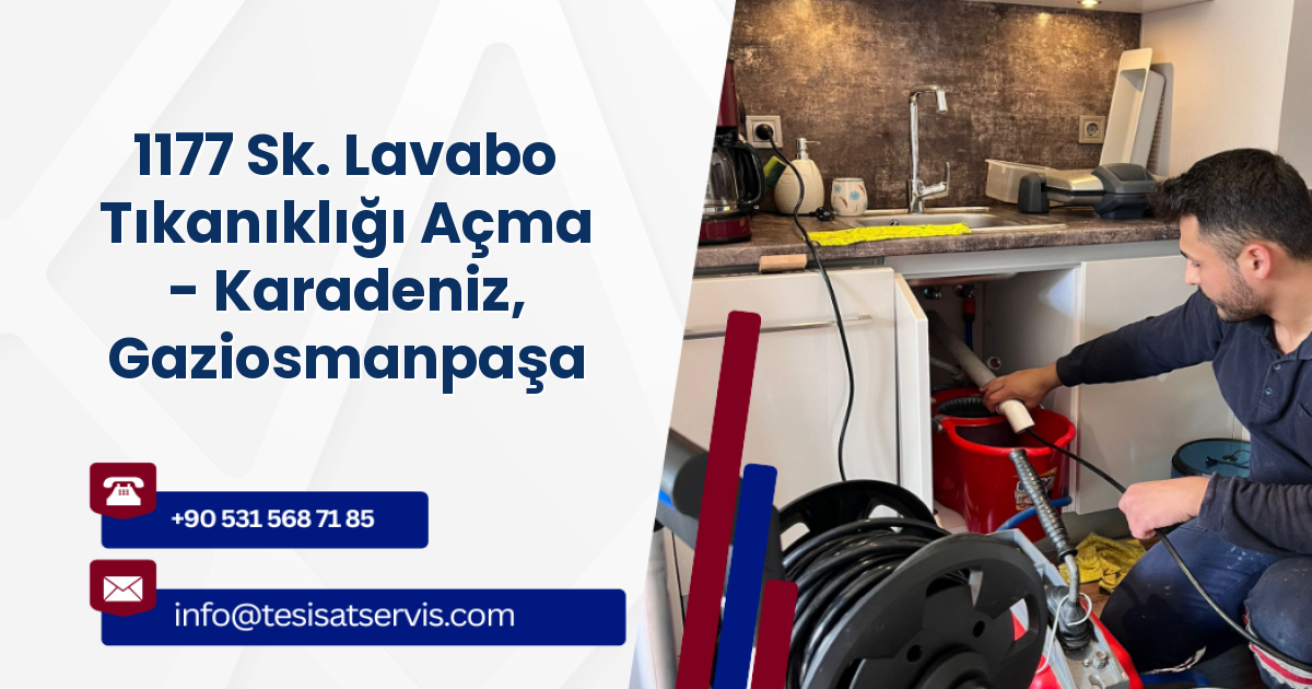 1177 Sk. Lavabo Tıkanıklığı Açma - Karadeniz, Gaziosmanpaşa
