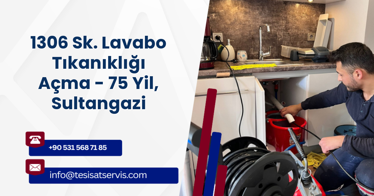 1306 Sk. Lavabo Tıkanıklığı Açma - 75 Yil, Sultangazi