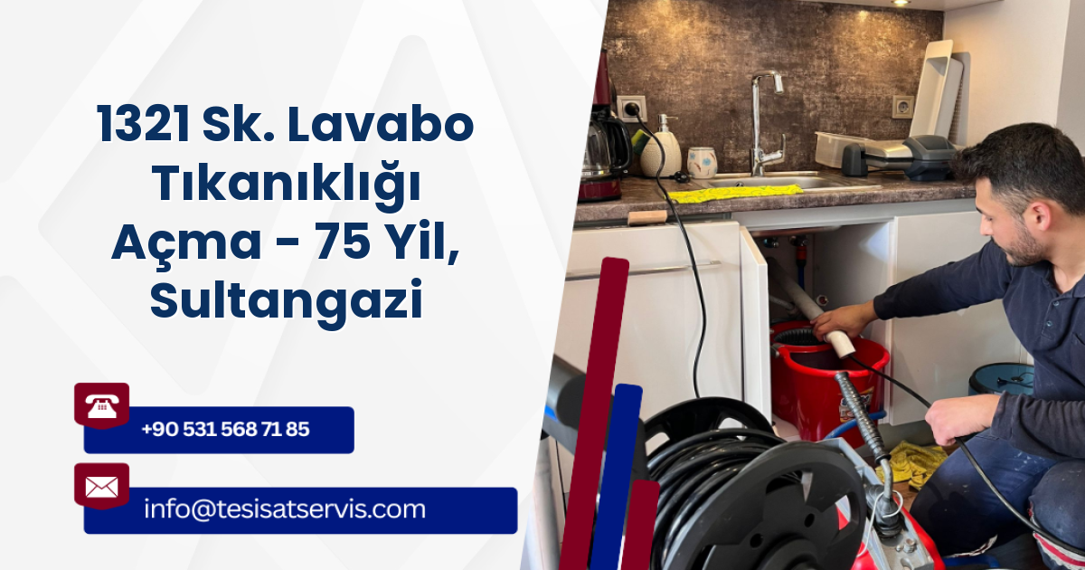 1321 Sk. Lavabo Tıkanıklığı Açma - 75 Yil, Sultangazi