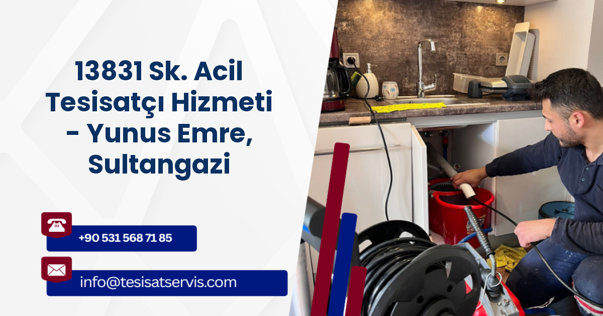 13831 Sk. Acil Tesisatçı Hizmeti - Yunus Emre, Sultangazi