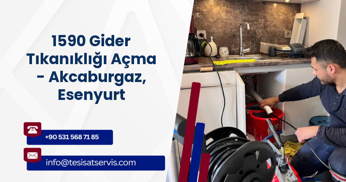 1590 Gider Tıkanıklığı Açma - Akcaburgaz, Esenyurt