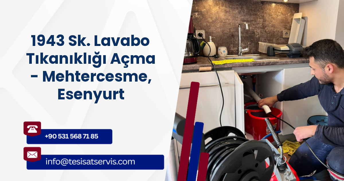 1943 Sk. Lavabo Tıkanıklığı Açma - Mehtercesme, Esenyurt