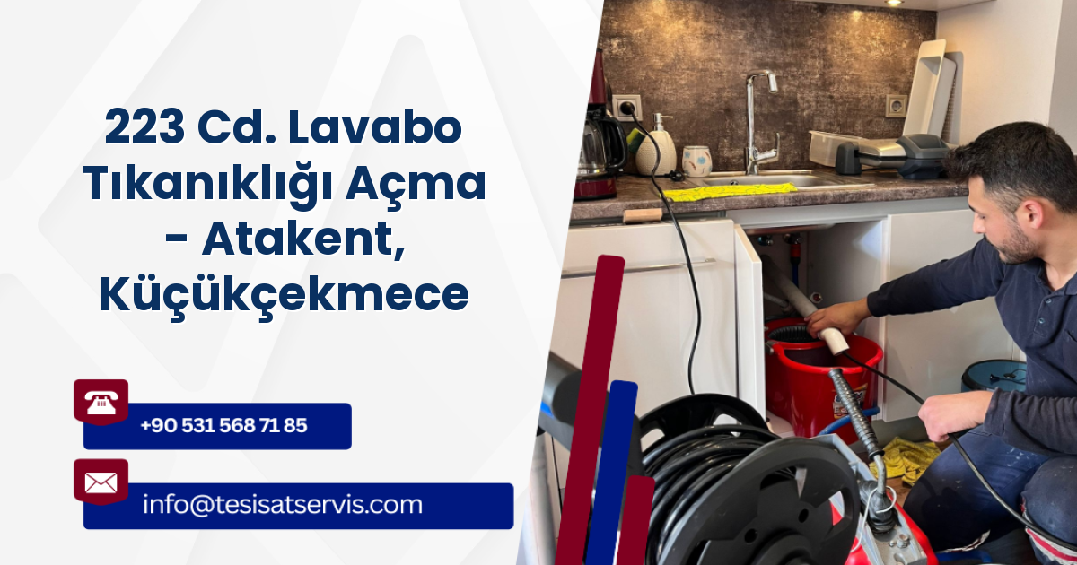 223 Cd. Lavabo Tıkanıklığı Açma - Atakent, Küçükçekmece