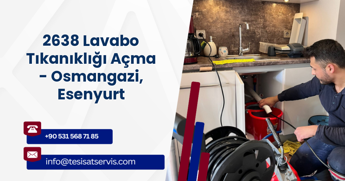 2638 Lavabo Tıkanıklığı Açma - Osmangazi, Esenyurt