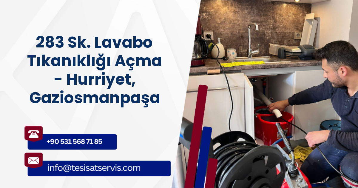 283 Sk. Lavabo Tıkanıklığı Açma - Hurriyet, Gaziosmanpaşa