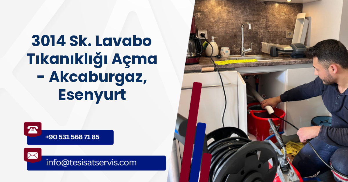 3014 Sk. Lavabo Tıkanıklığı Açma - Akcaburgaz, Esenyurt