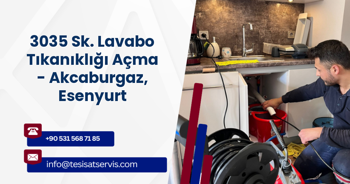 3035 Sk. Lavabo Tıkanıklığı Açma - Akcaburgaz, Esenyurt