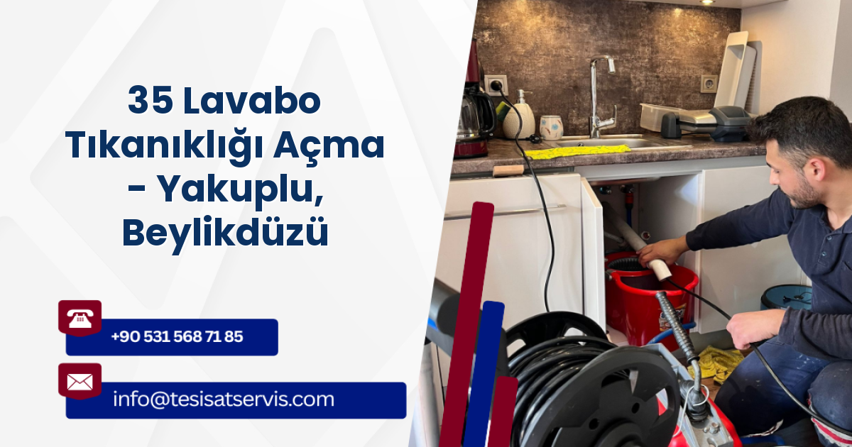 35 Lavabo Tıkanıklığı Açma - Yakuplu, Beylikdüzü