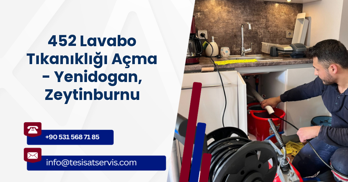 452 Lavabo Tıkanıklığı Açma - Yenidogan, Zeytinburnu