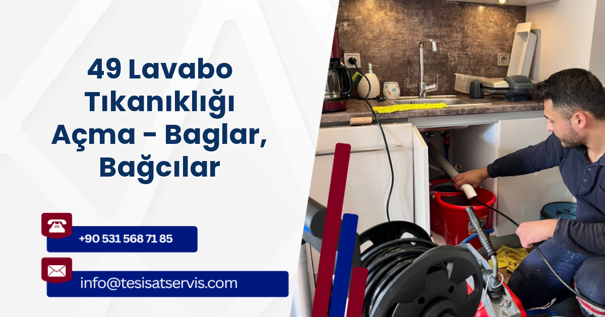 49 Lavabo Tıkanıklığı Açma - Baglar, Bağcılar