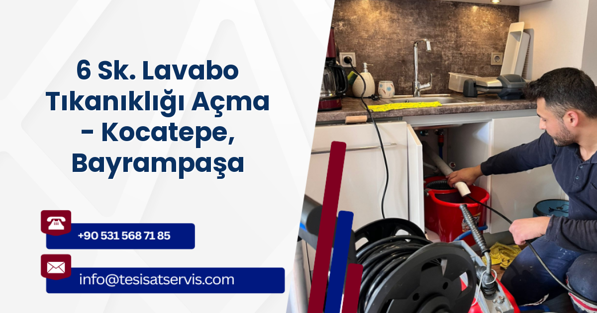 6 Sk. Lavabo Tıkanıklığı Açma - Kocatepe, Bayrampaşa
