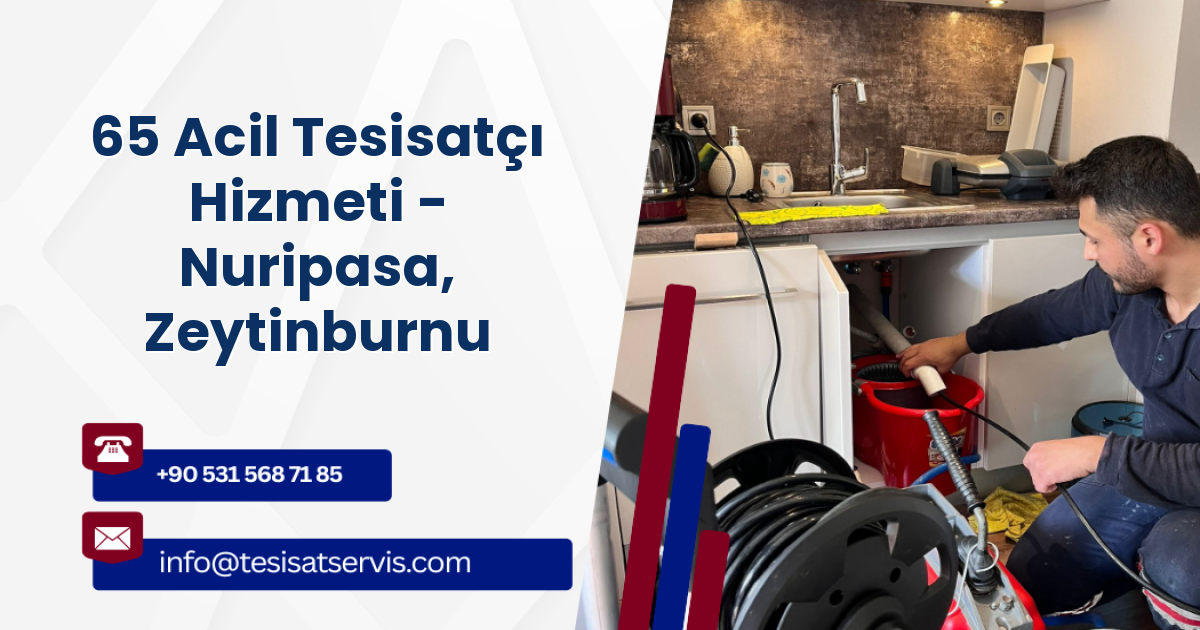 65 Acil Tesisatçı Hizmeti - Nuripasa, Zeytinburnu
