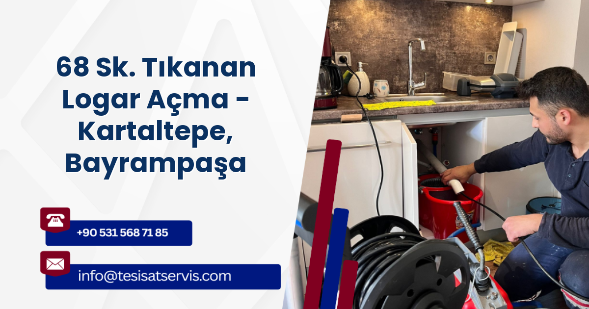 68 Sk. Tıkanan Logar Açma - Kartaltepe, Bayrampaşa