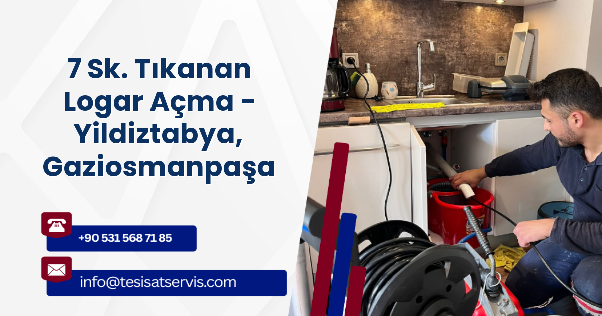 7 Sk. Tıkanan Logar Açma - Yildiztabya, Gaziosmanpaşa