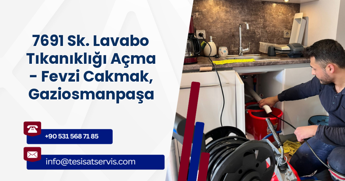 7691 Sk. Lavabo Tıkanıklığı Açma - Fevzi Cakmak, Gaziosmanpaşa