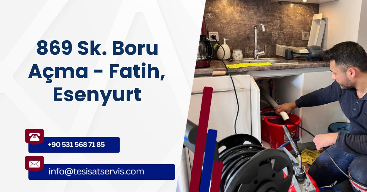 869 Sk. Boru Açma - Fatih, Esenyurt