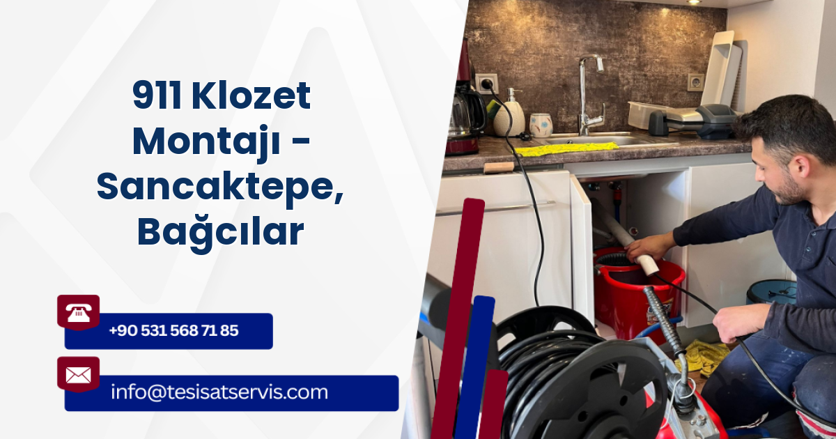 911 Klozet Montajı - Sancaktepe, Bağcılar