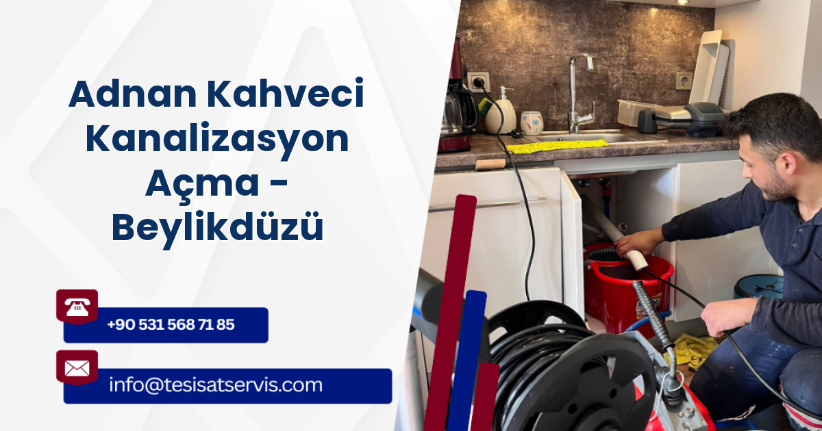 Adnan Kahveci Kanalizasyon Açma - Beylikdüzü