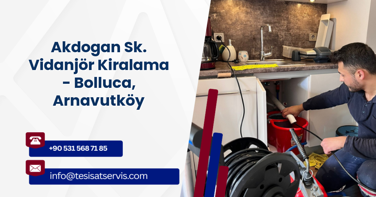 Akdogan Sk. Vidanjör Kiralama - Bolluca, Arnavutköy