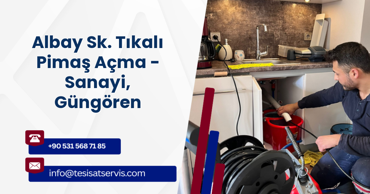 Albay Sk. Tıkalı Pimaş Açma - Sanayi, Güngören