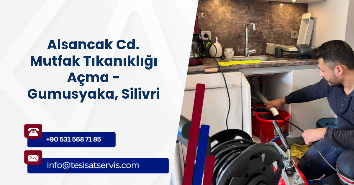 Alsancak Cd. Mutfak Tıkanıklığı Açma - Gumusyaka, Silivri