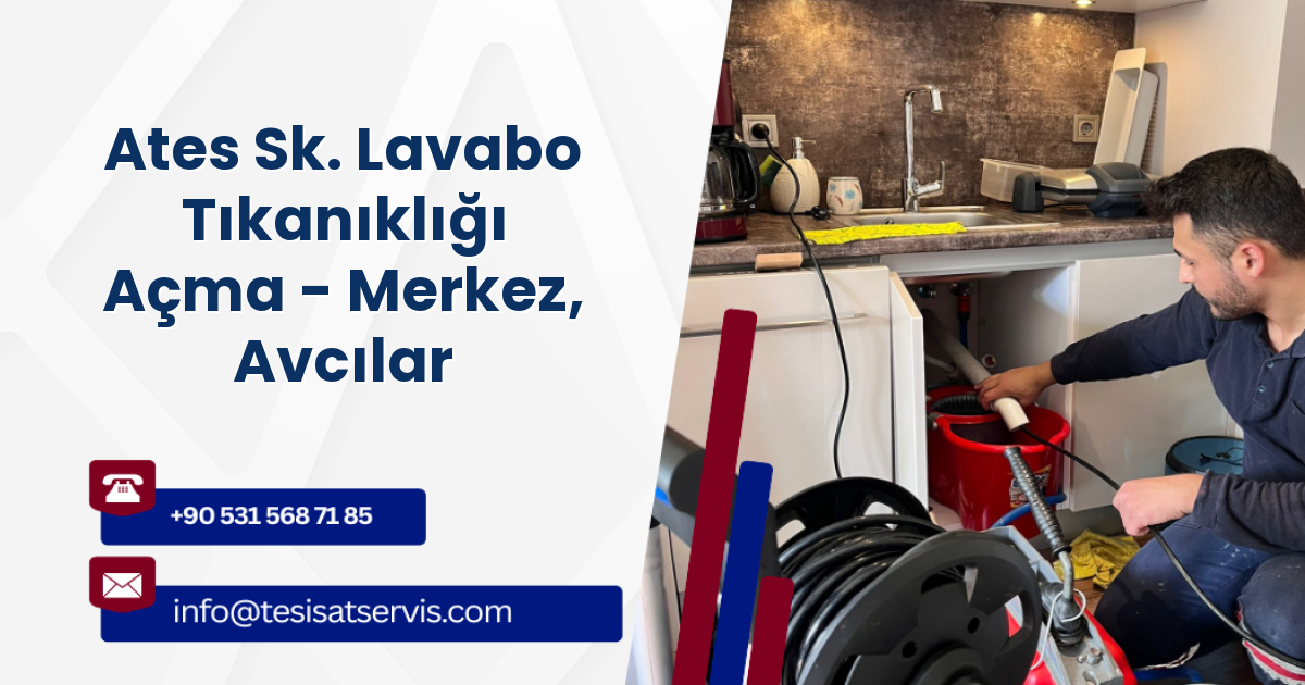 Ates Sk. Lavabo Tıkanıklığı Açma - Merkez, Avcılar