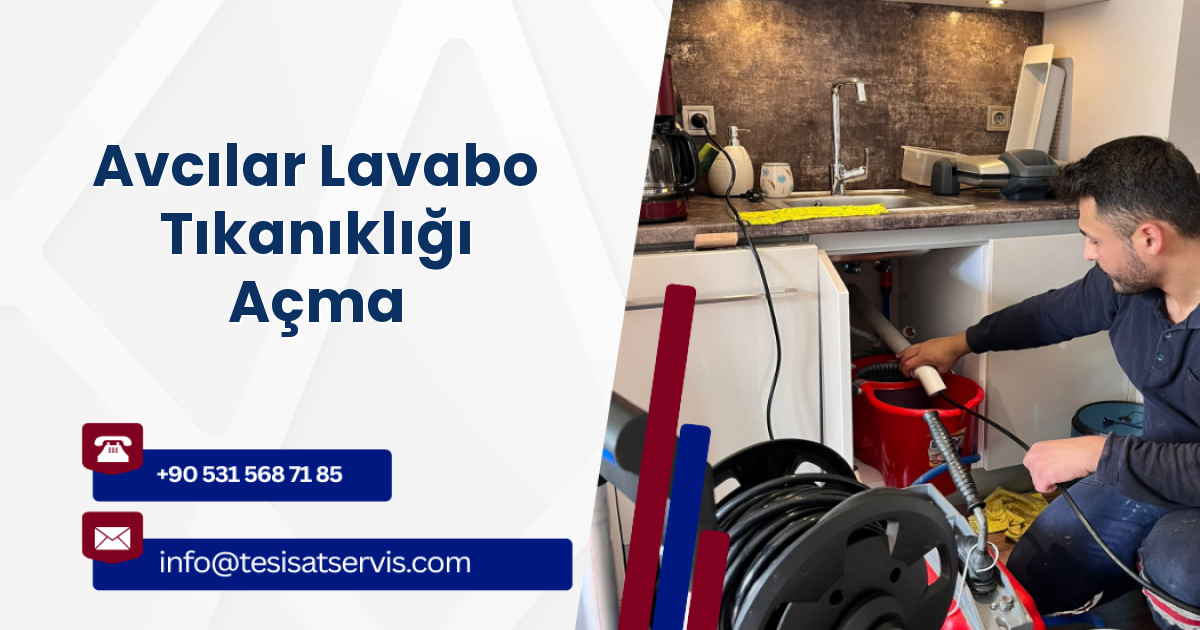 Avcılar Lavabo Tıkanıklığı Açma