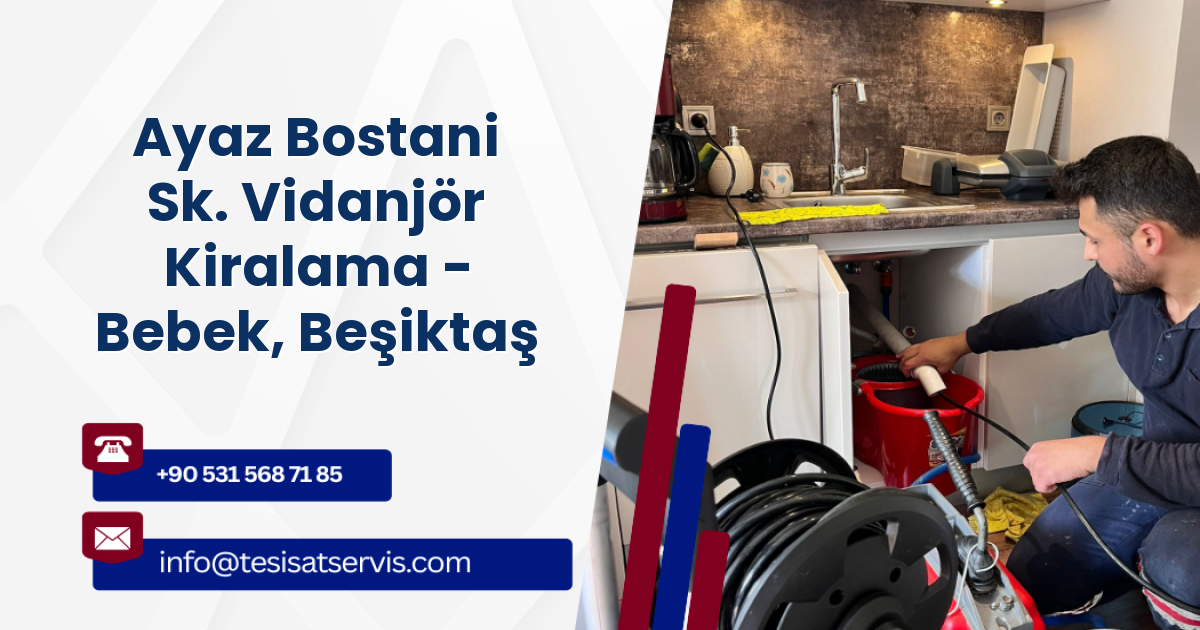 Ayaz Bostani Sk. Vidanjör Kiralama - Bebek, Beşiktaş