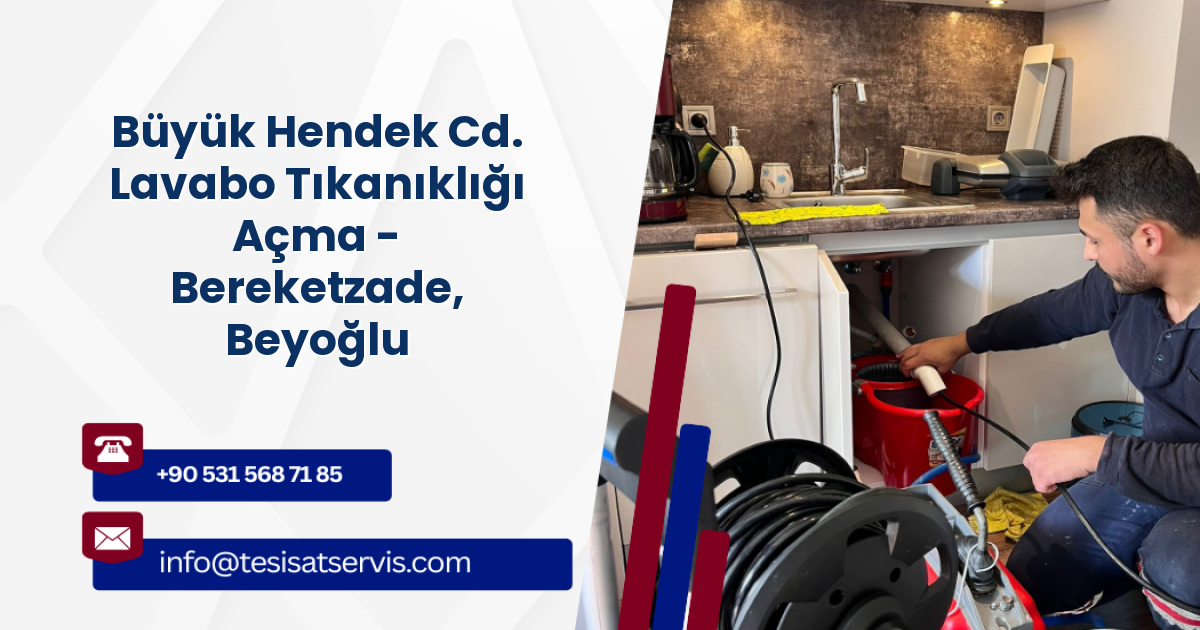 Büyük Hendek Cd. Lavabo Tıkanıklığı Açma - Bereketzade, Beyoğlu