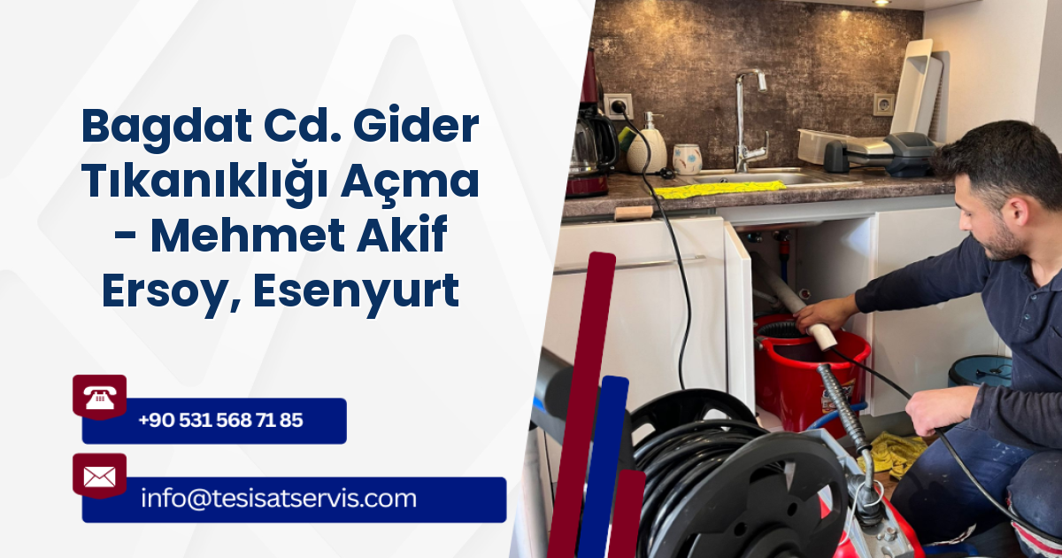 Bagdat Cd. Gider Tıkanıklığı Açma - Mehmet Akif Ersoy, Esenyurt