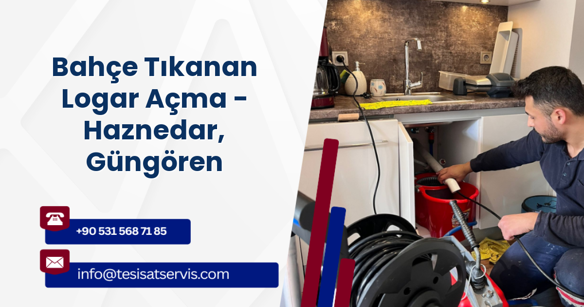 Bahçe Tıkanan Logar Açma - Haznedar, Güngören