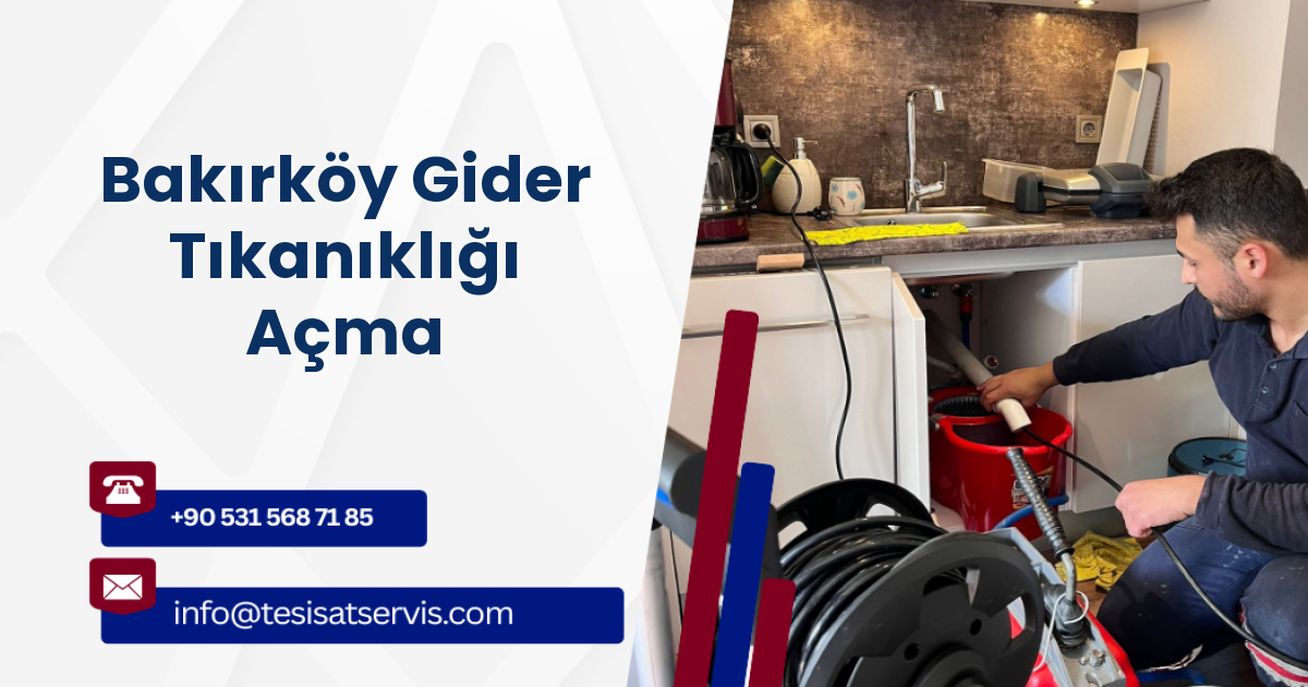 Bakırköy Gider Tıkanıklığı Açma