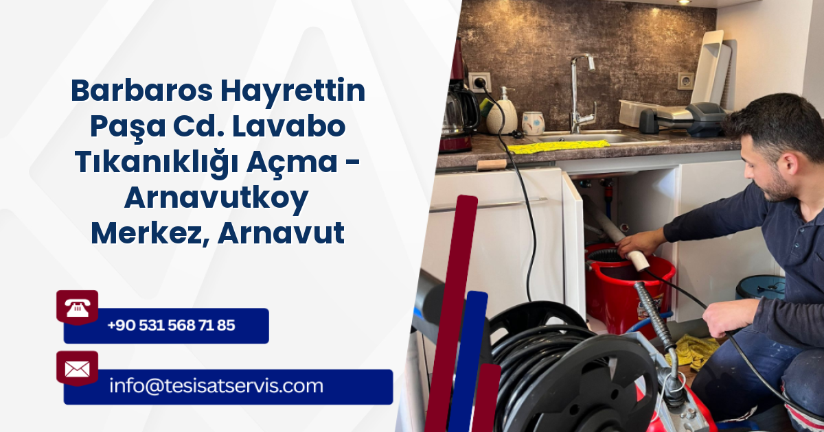 Barbaros Hayrettin Paşa Cd. Lavabo Tıkanıklığı Açma - Arnavutkoy Merkez, Arnavutköy