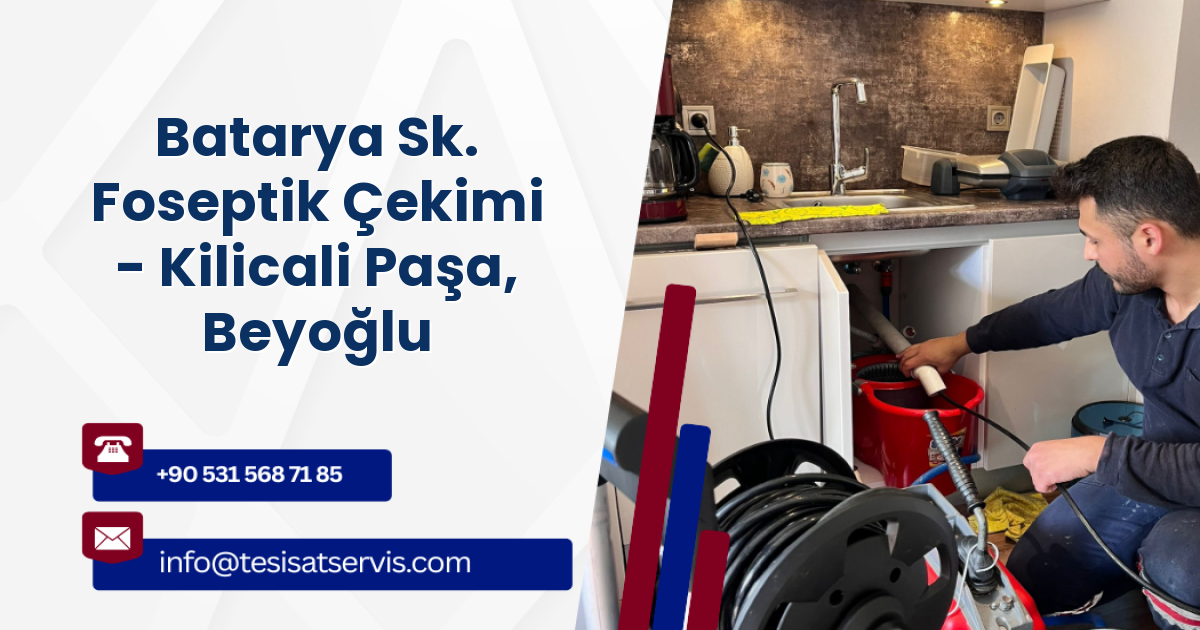 Batarya Sk. Foseptik Çekimi - Kilicali Paşa, Beyoğlu