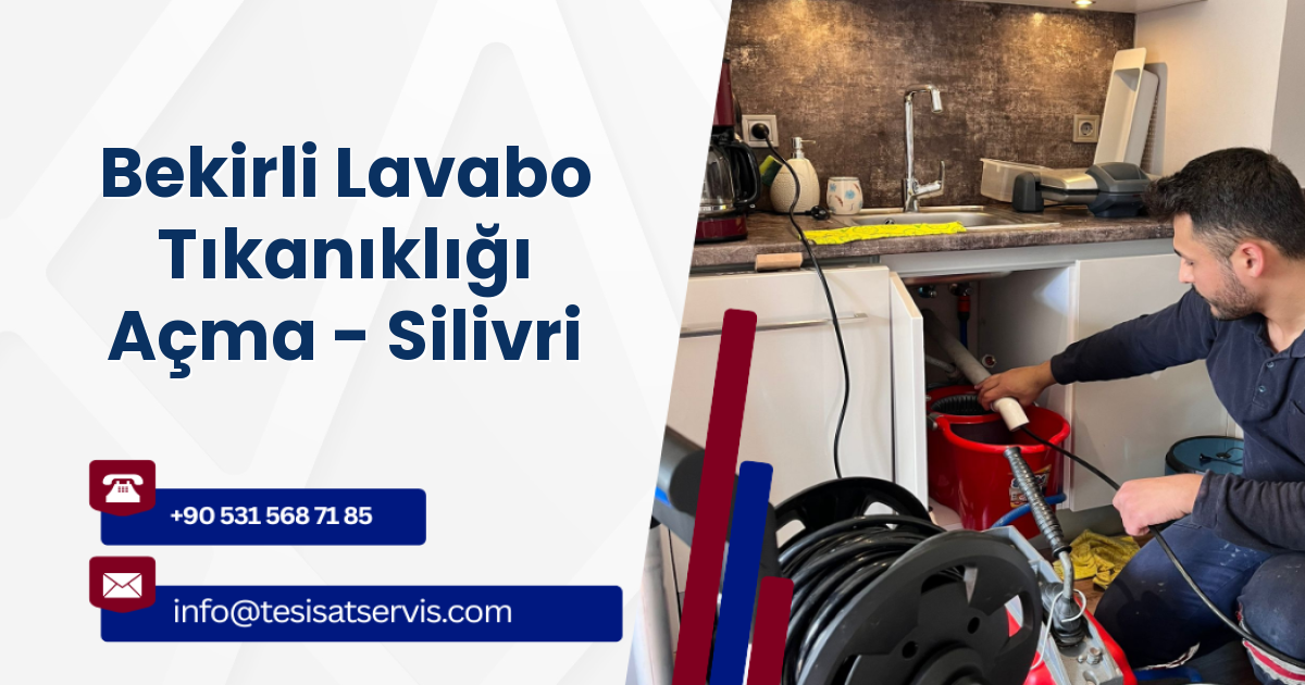Bekirli Lavabo Tıkanıklığı Açma - Silivri