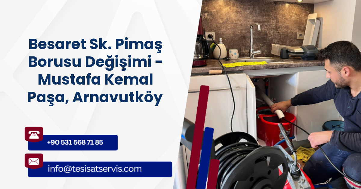 Besaret Sk. Pimaş Borusu Değişimi - Mustafa Kemal Paşa, Arnavutköy