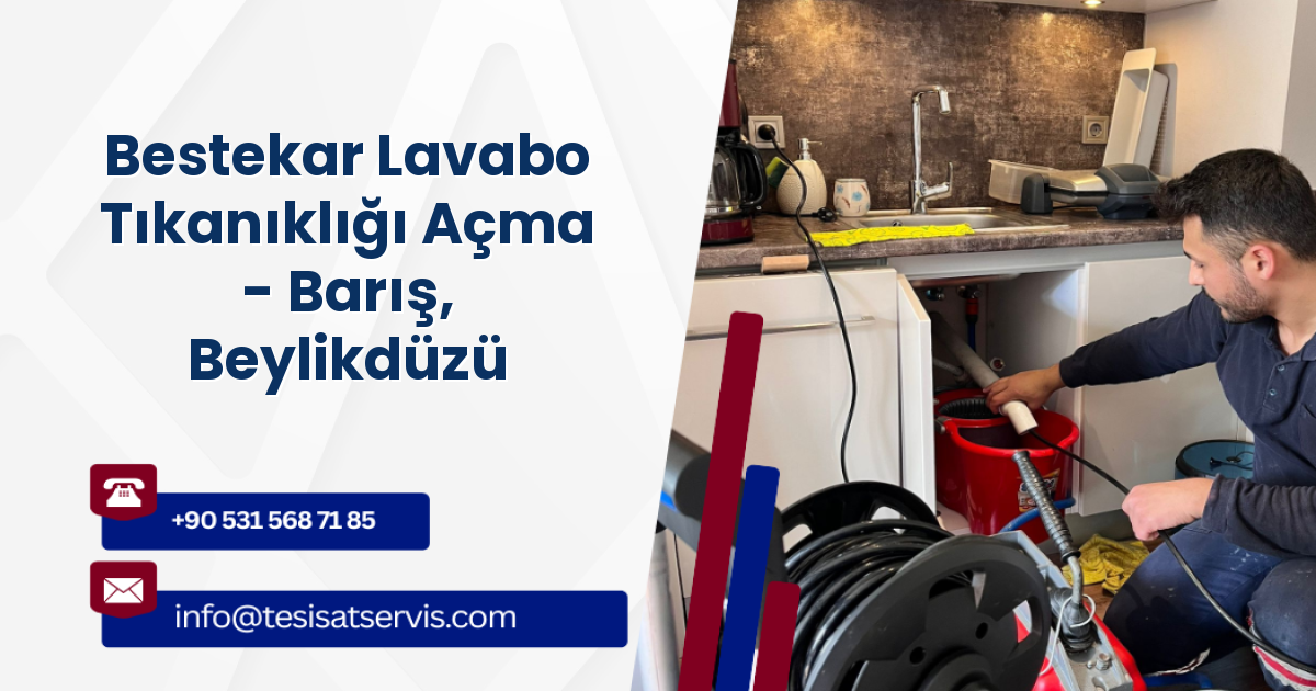 Bestekar Lavabo Tıkanıklığı Açma - Barış, Beylikdüzü