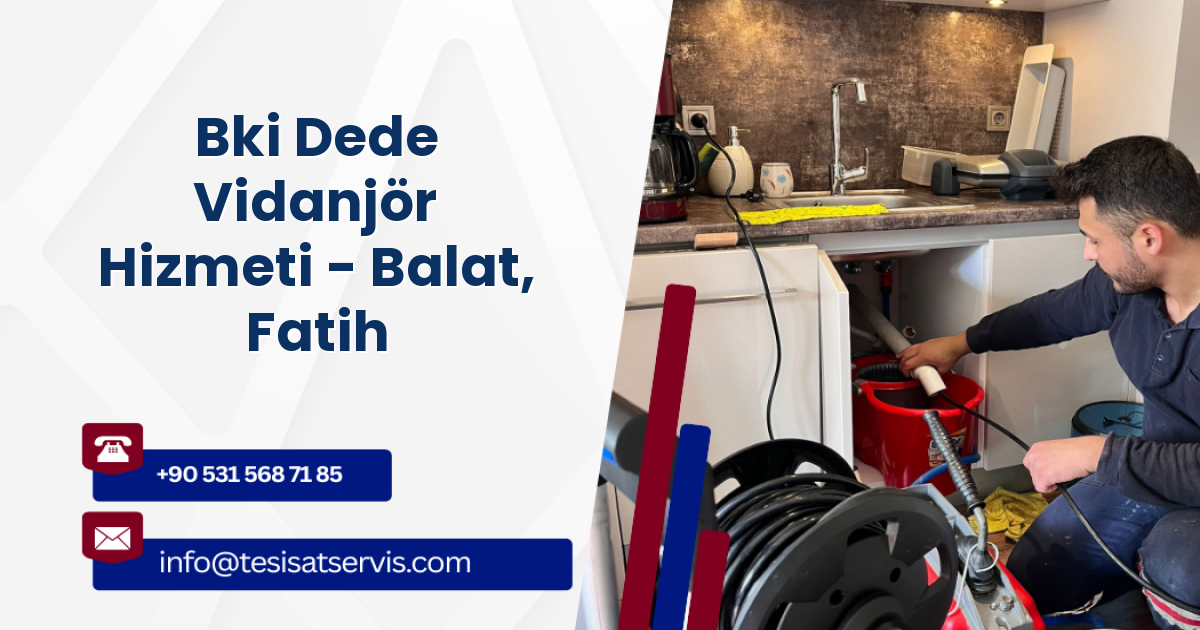 Bki Dede Vidanjör Hizmeti - Balat, Fatih