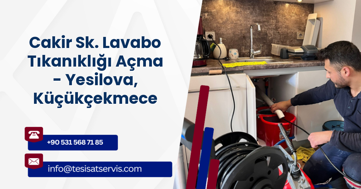 Cakir Sk. Lavabo Tıkanıklığı Açma - Yesilova, Küçükçekmece