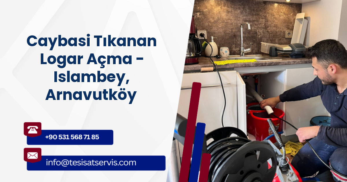 Caybasi Tıkanan Logar Açma - Islambey, Arnavutköy