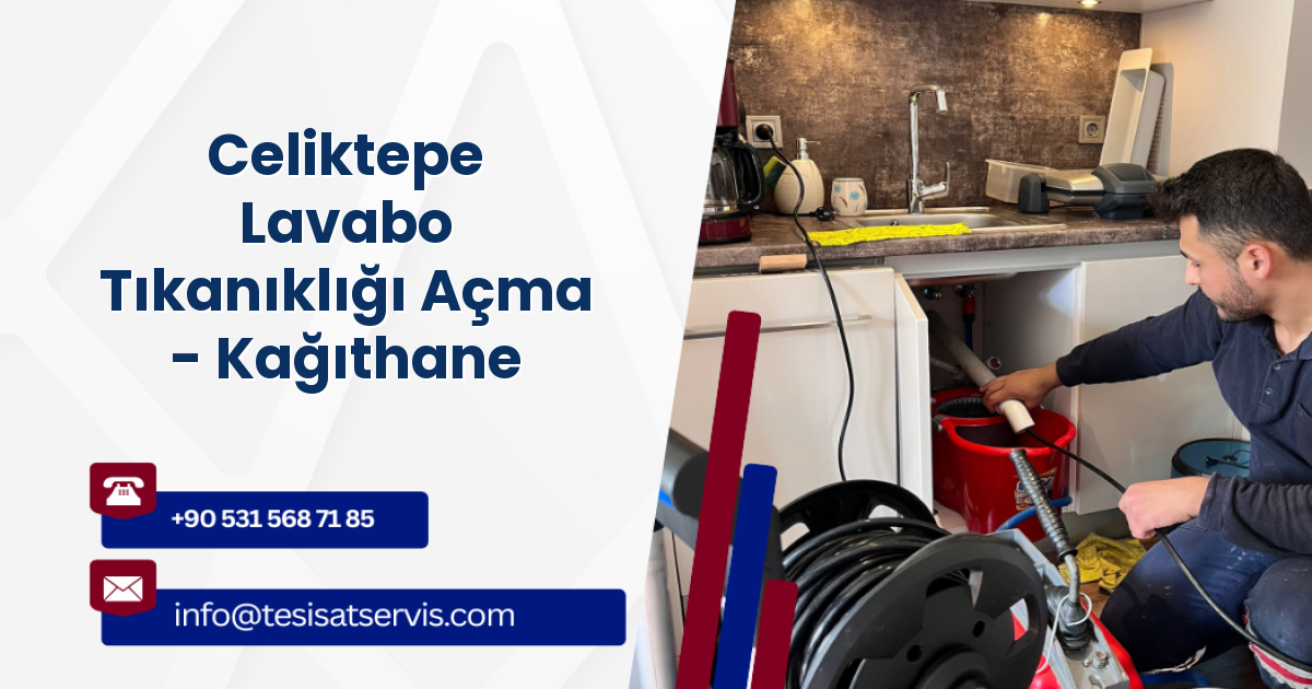 Celiktepe Lavabo Tıkanıklığı Açma - Kağıthane