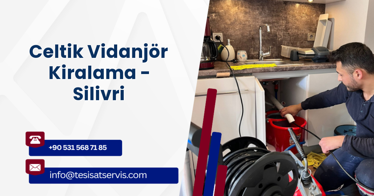 Celtik Vidanjör Kiralama - Silivri