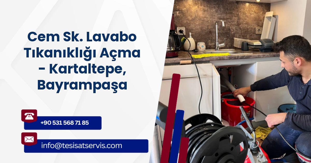 Cem Sk. Lavabo Tıkanıklığı Açma - Kartaltepe, Bayrampaşa