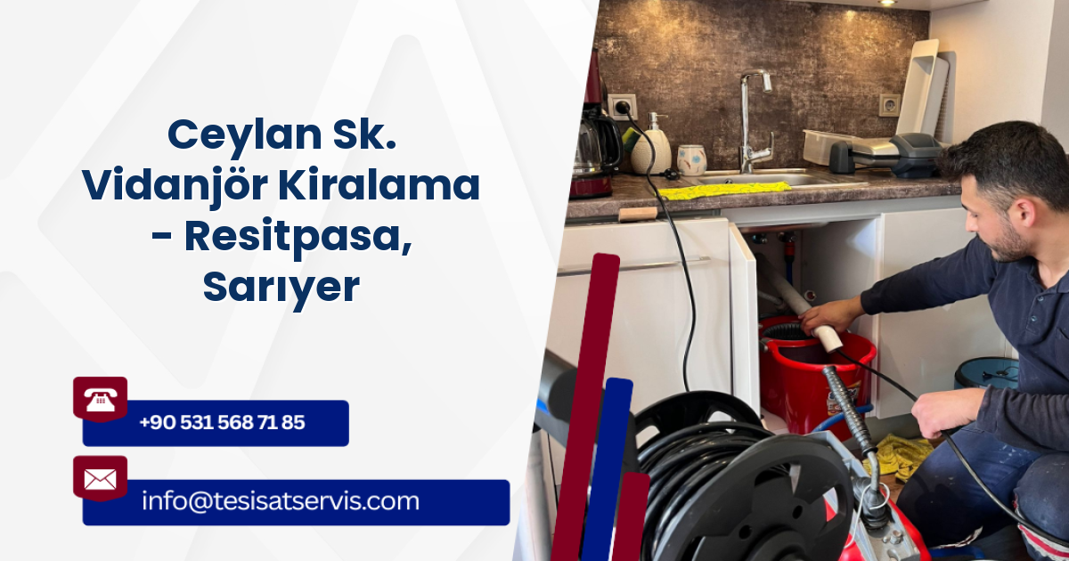 Ceylan Sk. Vidanjör Kiralama - Resitpasa, Sarıyer