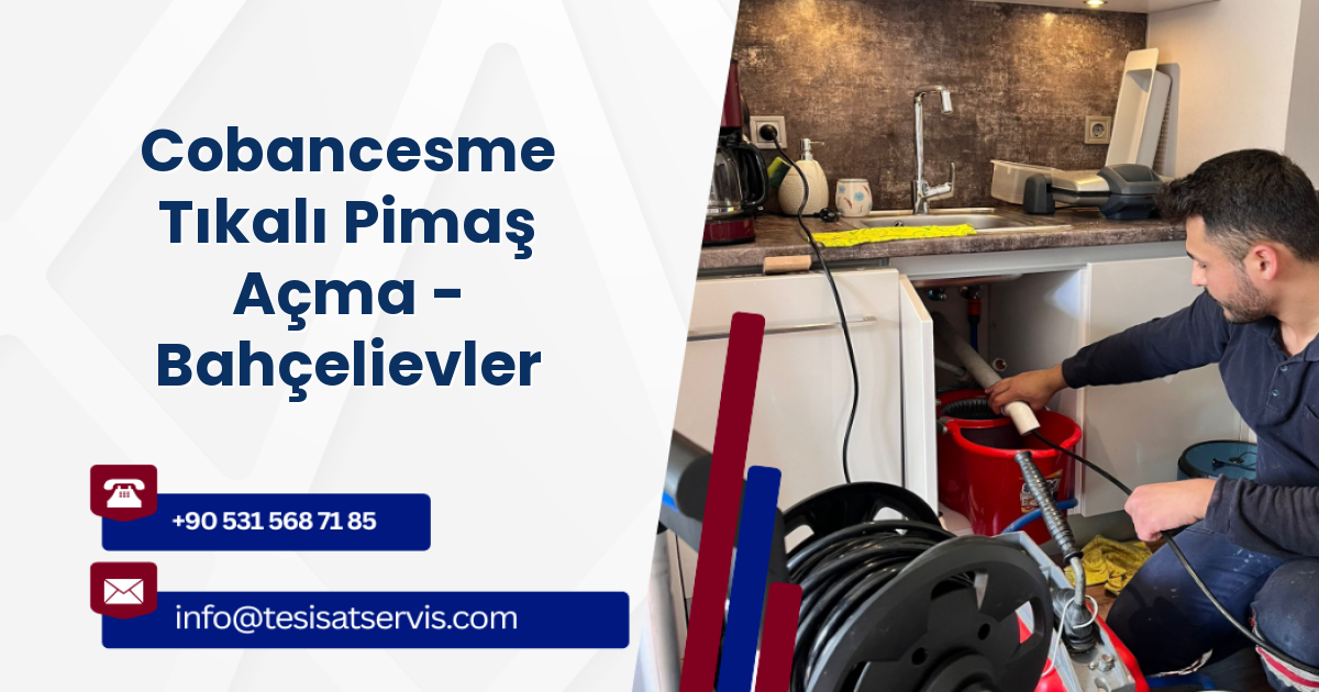 Cobancesme Tıkalı Pimaş Açma - Bahçelievler