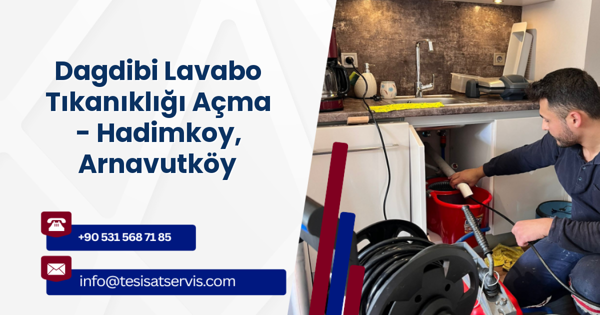 Dagdibi Lavabo Tıkanıklığı Açma - Hadimkoy, Arnavutköy