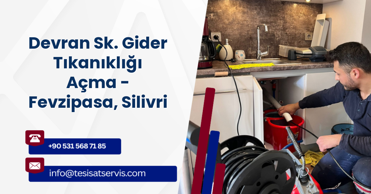 Devran Sk. Gider Tıkanıklığı Açma - Fevzipasa, Silivri
